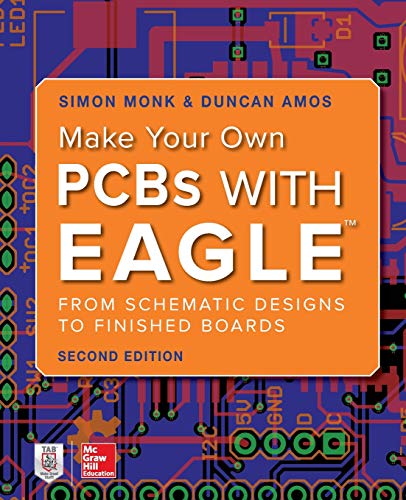 Make Your Own PCBs with EAGLE: from Schematic Designs to Finished Boards  2nd 2017 9781260019193 Front Cover