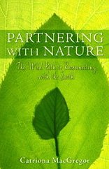 Partnering with Nature The Wild Path to Reconnecting with the Earth  2010 9781582702193 Front Cover