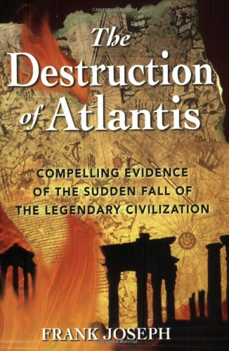 Destruction of Atlantis Compelling Evidence of the Sudden Fall of the Legendary Civilization N/A 9781591430193 Front Cover