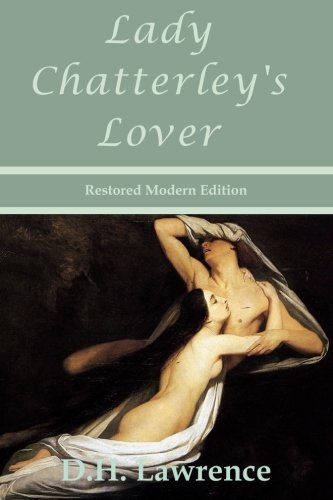 Lady Chatterley's Lover by D. H. Lawrence - Restored Modern Edition   2009 9781934255193 Front Cover