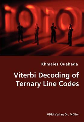Viterbi Decoding of Ternary Line Codes N/A 9783836438193 Front Cover