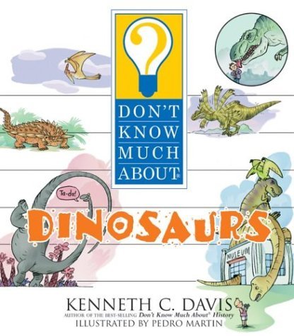 Don't Know Much about Dinosaurs   2003 9780060286194 Front Cover
