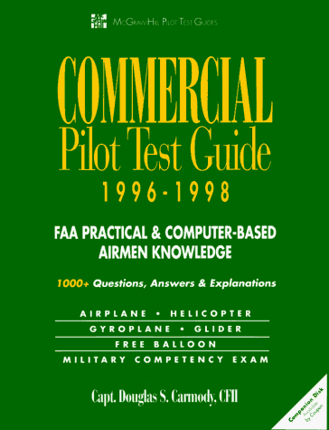 Commercial Pilot Test Guide, 1996-1998 FAA Practical and Computer-Based Airman Knowledge N/A 9780070115194 Front Cover