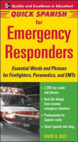 Quick Spanish for Emergency Responders Essential Words and Phrases for Firefighters, Paramedics, and EMT's  2006 9780071460194 Front Cover