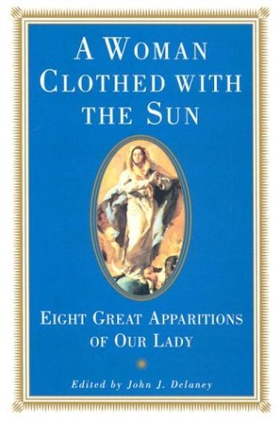 Woman Clothed with the Sun Eight Great Apparitions of Our Lady Reprint  9780385080194 Front Cover