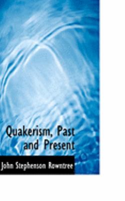 Quakerism, Past and Present:   2008 9780554846194 Front Cover