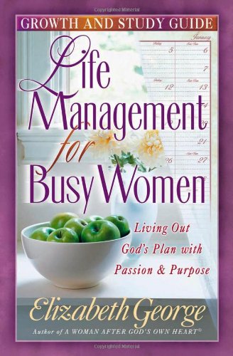 Life Management for Busy Women Growth and Study Guide   2002 9780736910194 Front Cover
