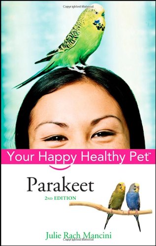 Parakeet Your Happy Healthy Pet 2nd 2006 (Revised) 9780764599194 Front Cover
