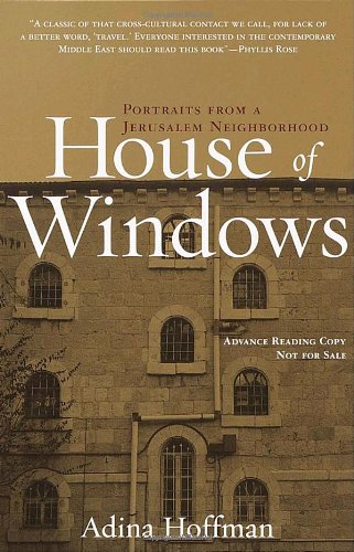 House of Windows Portraits from a Jerusalem Neighborhood  2002 (Reprint) 9780767910194 Front Cover