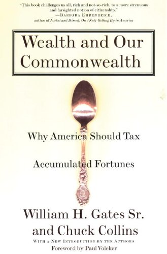 Wealth and Our Commonwealth Why America Should Tax Accumulated Fortunes  2004 9780807047194 Front Cover