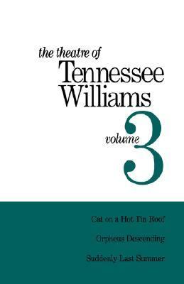 Theatre of Tennessee Williams Cat on a Hot Tin Roof; Orpheus Descending; Suddenly Last Summer N/A 9780811204194 Front Cover