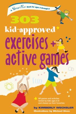 303 Kid-Approved Exercises and Active Games   2012 9780897936194 Front Cover