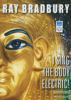I Sing the Body Electric!: And Other Stories  2010 9781400168194 Front Cover