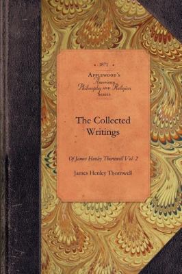 Collected Writings of James Thornwell V2 Vol. 2 N/A 9781429019194 Front Cover