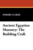 Ancient Egyptian Masonry : The Building Craft  2009 9781434451194 Front Cover