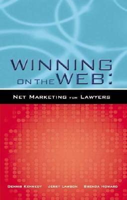 Winning on the Web Net Marketing for Lawyers  2004 9781588521194 Front Cover