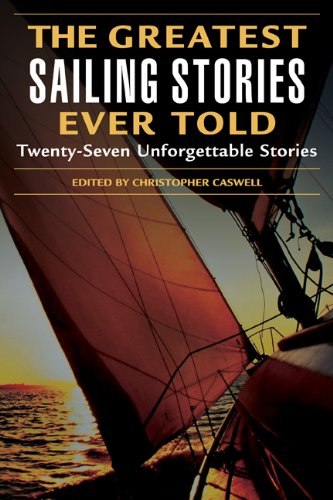 Greatest Sailing Stories Ever Told Twenty-Seven Unforgettable Stories  2004 9781592283194 Front Cover