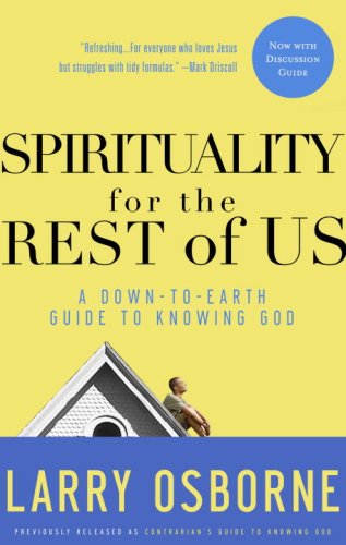 Spirituality for the Rest of Us A down-To-Earth Guide to Knowing God N/A 9781601422194 Front Cover