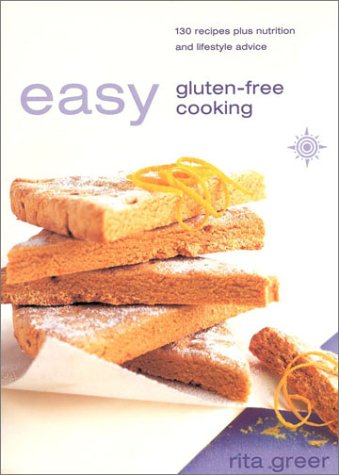 Easy Gluten Free Cooking Over 130 Recipes Plus Nutrition and Lifestyle Advice for Gluten (wheat) Free Diet  2001 9780007103195 Front Cover