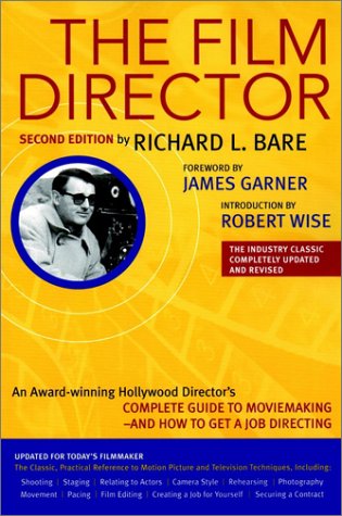Film Director Updated for Today's Filmmaker, the Classic, Practical Reference to Motion Picture and Television Techniques 2nd 2000 (Revised) 9780028638195 Front Cover