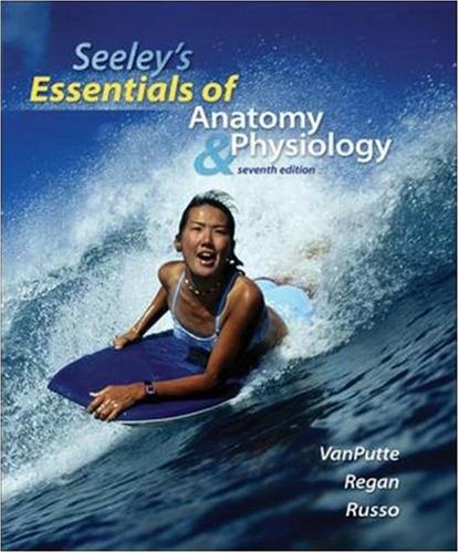 Seeley's Essentials of Anatomy and Physiology 7th 2010 9780077276195 Front Cover