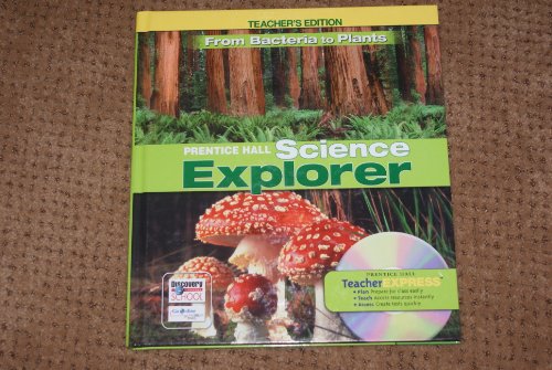 Prentice Hall Science Explorer: from Bacteria to Plants   2005 (Teachers Edition, Instructors Manual, etc.) 9780131811195 Front Cover