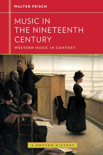 Music in the Nineteenth Century Western Music in Context  2013 9780393929195 Front Cover