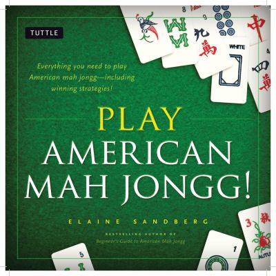 Play American Mah Jongg! Kit Everything You Need to Play American Mah Jongg (includes Instruction Book and 152 Playing Cards)  2012 9780804843195 Front Cover