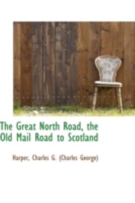 Great North Road, the Old Mail Road to Scotland  N/A 9781113199195 Front Cover