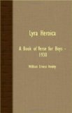 Lyra Heroica - a Book of Verse for Boys - 1930  N/A 9781408631195 Front Cover