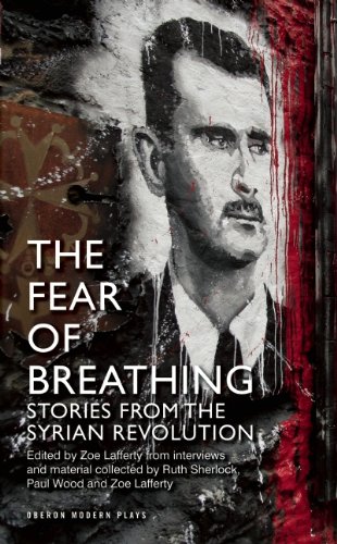 Fear of Breathing Stories from the Syrian Revolution  2012 9781849434195 Front Cover