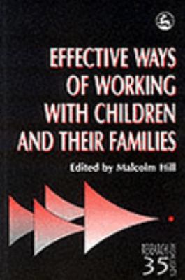 Effective Ways of Working with Children and Their Families   1998 9781853026195 Front Cover