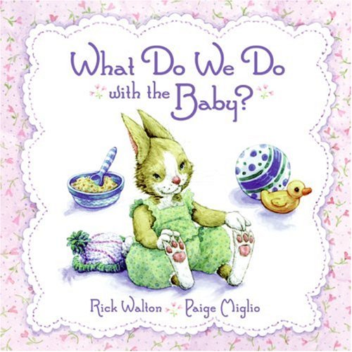 What Do We Do with the Baby?   2007 9780060084196 Front Cover