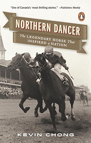 Northern Dancer The Legendary Horse That Inspired a Nation  2015 9780143190196 Front Cover