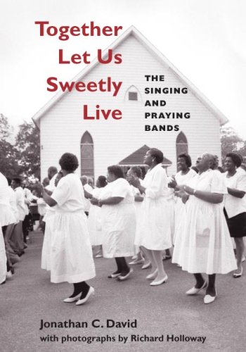 Together Let Us Sweetly Live The Singing and Praying Bands  2006 9780252074196 Front Cover