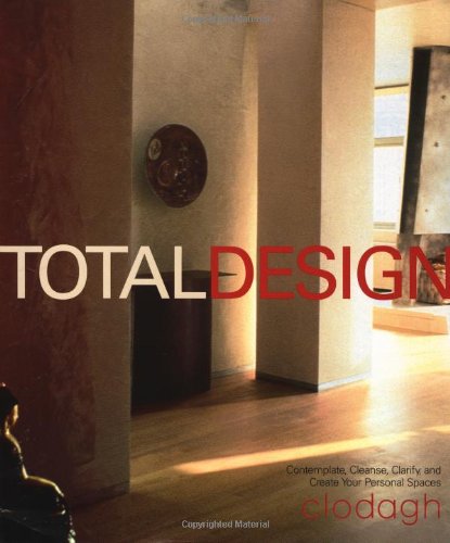 Total Design Contemplate, Cleanse, Clarify, and Create Your Personal Spaces  2001 9780609605196 Front Cover