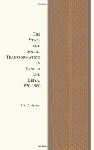 State and Social Transformation in Tunisia and Libya, 1830-1980   1986 9780691008196 Front Cover