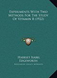 Experiments with Two Methods for the Study of Vitamin B  N/A 9781169418196 Front Cover