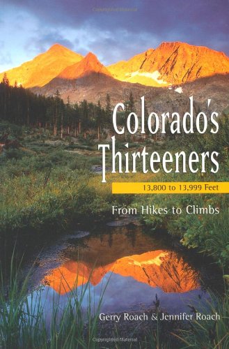 Colorado's Thirteeners 13,800 to 13,999 Feet, from Hikes to Climbs  2001 9781555914196 Front Cover