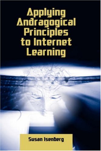 Applying Andragogical Principles to Internet Learning   2007 9781934043196 Front Cover