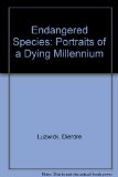 Endangered Species Portraits of a Dying Millennium N/A 9780062504197 Front Cover