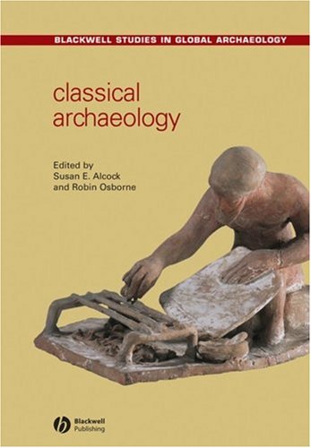 Classical Archaeology   2007 9780631234197 Front Cover