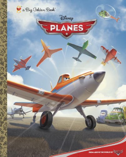 Disney Planes Big Golden Book (Disney Planes)   2013 9780736430197 Front Cover