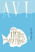 What Do Fish Have to Do with Anything?  Reprint  9780763623197 Front Cover