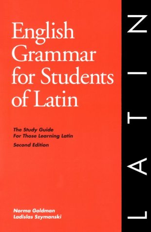 English Grammar for Students of Latin The Study Guide for Those Learning Latin 2nd 9780934034197 Front Cover