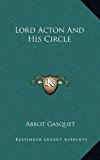 Lord Acton and His Circle N/A 9781163413197 Front Cover