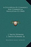 Cyclopedia of Commerce and Commercial Navigation V2  N/A 9781169354197 Front Cover