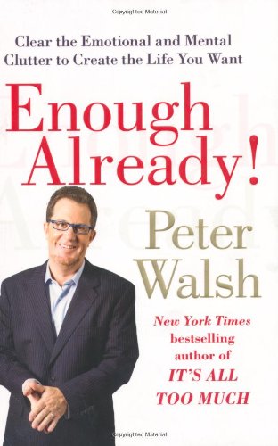 Enough Already! Clearing Mental Clutter to Become the Best You  2010 9781416560197 Front Cover
