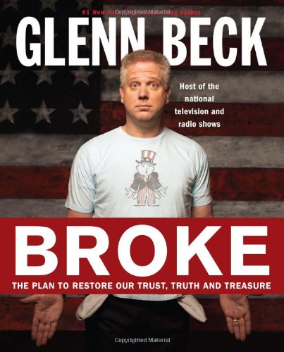 Broke The Plan to Restore Our Trust, Truth and Treasure  2010 9781439187197 Front Cover