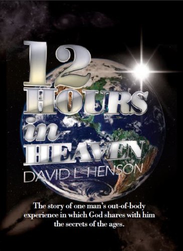 12 Hours in Heaven:   2012 9781477158197 Front Cover